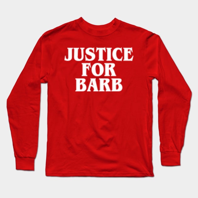 Justice for Barb Long Sleeve T-Shirt by snitts